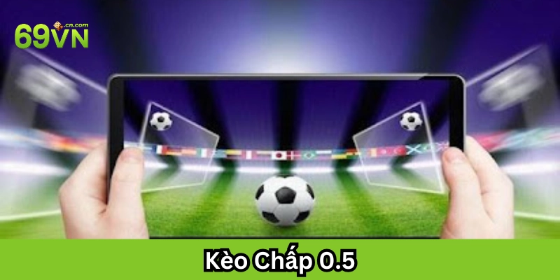 Bí kíp soi Kèo Chấp 0.5