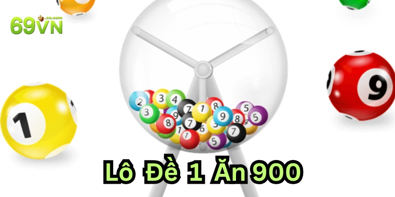 Lô Đề 1 Ăn 900: Bí Kíp Từ Những Người Chơi Lâu Năm Nên Biết