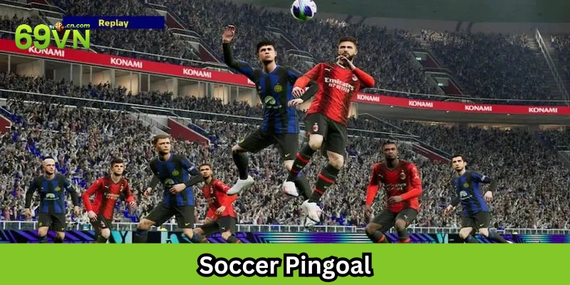 Hướng dẫn chơi Soccer Pingoal đúng cách 