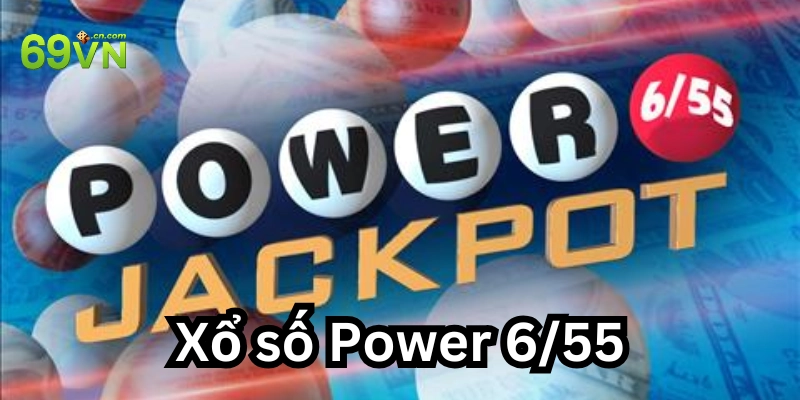Xổ số Power 6/55: 9 lý do khiến triệu người chơi mỗi tuần